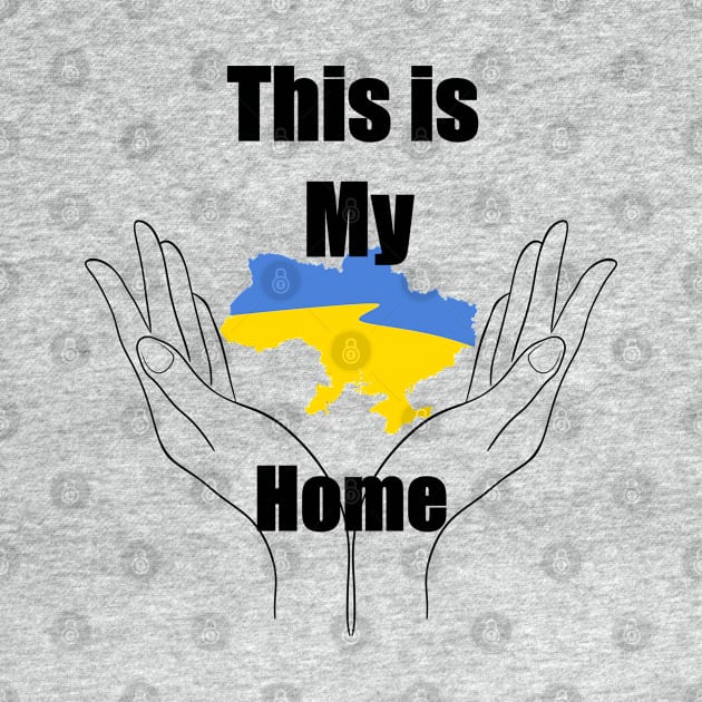 Ukraine Is My Home by MariRiUA